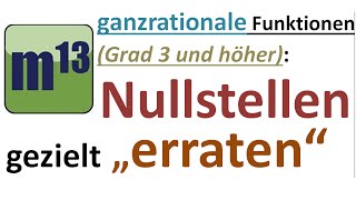 Gezieltes Erraten von Nullstellen ganzrationaler Funktionen vom Grad 3 und höher [upl. by Basso]