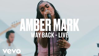 Amber Mark  Way Back Live  Vevo DSCVR ARTISTS TO WATCH 2019 [upl. by Adihahs]