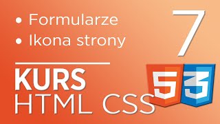 7 Kurs HTML amp CSS  formularze ikona strony [upl. by Esiralc]