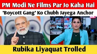 PM Modi Ne Films Par Jo Kaha Hai Boycott Gang Ko Chubh Jayega Anchor Rubika Liyaquat Trolled [upl. by Eisso]