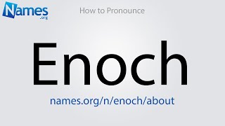 How to Pronounce Enoch [upl. by Luigino639]