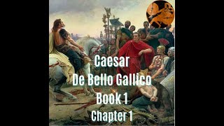 Caesar De Bello Gallico Book 1 Chapter 1 Translation [upl. by Clarise]