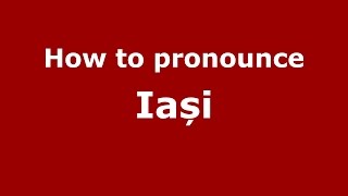 How to pronounce Iași RomanianRomania  PronounceNamescom [upl. by Harret]