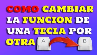 🔥Como CAMBIAR la FUNCIÓN de una TECLA por OTRA ✅Tutorial ✅ [upl. by Ayanahs]