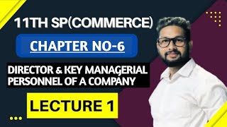 11th SP  Chapter No6  Director amp key Managerial Personnel of a Company  Lecture 1 JR Tutorials [upl. by Emmye]