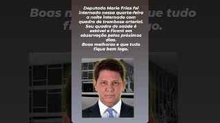 Deputado Mario Frias Internado [upl. by Redfield557]