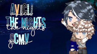 AviciiThe NightsGcmvMia LightGacha ClubFathers day special [upl. by Ahseinar]