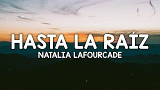 Natalia Lafourcade  Hasta la Raíz LetraLyrics [upl. by Bartosch]