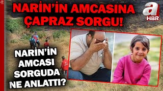 Narinin Amcası Sorguda Ne Anlattı Narinin DNAsı Neden Aracından Çıktı  A Haber [upl. by Anaibaf156]