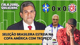 BRASIL EMPATA COM A COSTA RICA  ESTAMOS FERRADOS  Fala João Guilherme [upl. by Lizabeth]