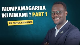 Mumpamagarira iki Mwami   Part 1  Pr Senga Emmanuel [upl. by Aisnetroh904]