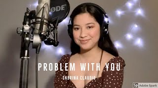 Problem With You  Sabrina Claudio Cover [upl. by Enellek754]