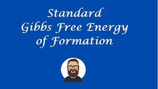 Standard Gibbs Free Energy of Formation [upl. by Sirahs]