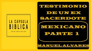 TESTIMONIO DE UN EX SACERDOTE CATOLICO  MANUEL ALVARES  PARTE 1  AUDIO MEJORADO [upl. by Serle]