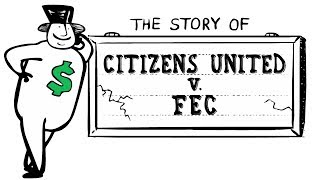 The Story of Citizens United v FEC [upl. by Ozkum]