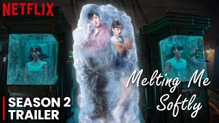 Melting Me Softly Season 2 Trailer  Release Date  Everything You To Know [upl. by Preciosa]