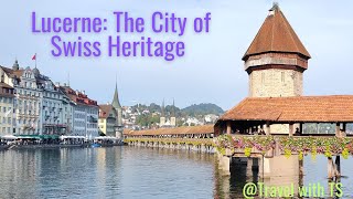 Lucerne The City of Swiss Heritage [upl. by Garris]