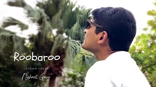 Roobaroo Fusion Cover  A Sky Full Of Stars Edition  Nishant Garg  A R Rahman  Coldplay [upl. by Mariele821]