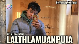 THLAMUANPUIA Mizo Love Story [upl. by Madelle]