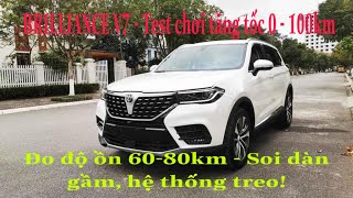 BRILLIANCE V7 Test chơi tăng tốc  Đo độ ồn Soi dàn gầm hệ thống treo [upl. by Agueda]