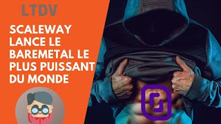 🦾 Scaleway lance le bare metal le plus puissant du mondeLaTrouvailleDuVendredi  20112020 [upl. by Ande478]