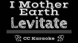 I Mother Earth • Levitate CC Karaoke Instrumental Lyrics [upl. by Aittam315]