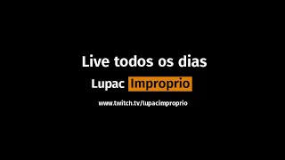 LUPACIMPROPIO 🚧 live de meia hora 🚧 [upl. by Nosremaj]