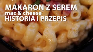 Makaron z serem  historia i przepis na Mac amp Cheese [upl. by Heidt320]