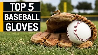 Top 5 Best Baseball Gloves 2023 don’t buy one before watching this [upl. by Sesmar]