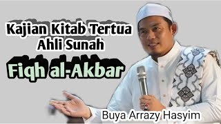 Kajian kitab Ahli sunah Tertua Al Fiqh al Akbar  Buya Arrazy Hasyim [upl. by Gretchen295]