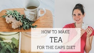 How to Make Tea for the GAPS Diet  GAPS DIET RECIPES STAGE 1  Bumblebee Apothecary [upl. by Hanikas]