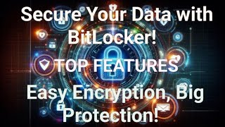 BitLocker Explained How to Secure Data with Encryption Advantages Disadvantages and Top Features [upl. by Atihcnoc]