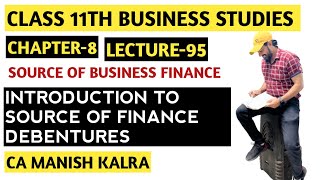 Debentures  Chapter8  Source Of Business Finance  Class11 Business Studies [upl. by Anayia]