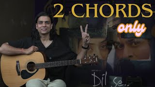 This A R Rehman Classic is so EASY on guitar  Dil Se Re Guitar Lesson [upl. by Nodla]