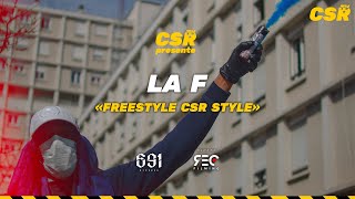 La F  FREESTYLE quotCSR STYLEquot [upl. by Chin102]