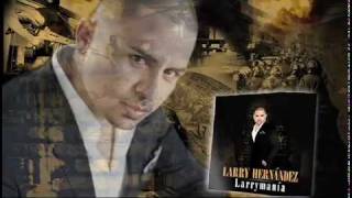 Larry Hernandez  Arrastrando Las Patas CD Larrymaniaflv [upl. by Dray795]