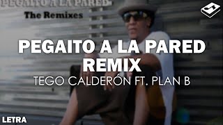 Tego Calderón  Pegaito a la Pared ft Plan B Letra  SONGBOOK [upl. by Thetisa]