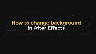 How to Change Background After Effects  AEJuice Tutorials [upl. by Notsahc913]