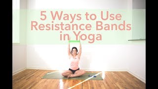 5 Ways To Use Resistance Bands in Yoga Practice for Strength Building [upl. by Larrisa]