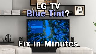 LG TV Blue Tint 6 EASY Fixes in Minutes [upl. by Anehta]