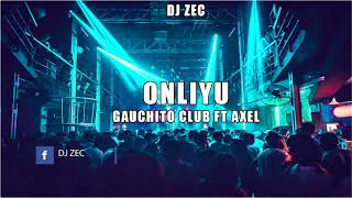 ONLIYUGAUCHITO CLUB FT AXEL FIKS DJ ZEC [upl. by Weight]