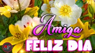 AMIGA 🌷 Feliz Día del Amor y la Amistad 🌷 Un bonito mensaje para ti [upl. by Dahcir]