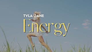 Energy  Tyla Jane  Song Lyrics [upl. by Etnomaj868]