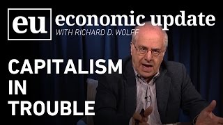 Economic Update Capitalism in Trouble [upl. by Silrak779]