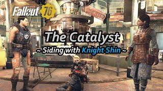 Siding with Knight Shin  Fallout 76  Brotherhood of Steel Quest The Catalyst [upl. by Bevers]