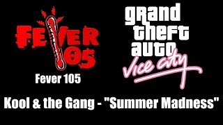 GTA Vice City  Fever 105  Kool amp the Gang  quotSummer Madnessquot [upl. by Aiem]