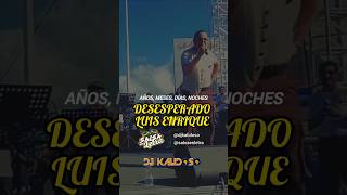 ▶️ Desesperado  Luis Enrique 🎵 djkalidoso salsaenletra salsa shorts [upl. by Niliak]