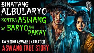 ALBULARYO KONTRA ASWANG SA BARYO NG PANAY  Kwentong Aswang  True Story [upl. by Yuhas]