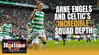 Arne Engels’ Celtic debut  and the Hoops’ ‘incredible’ squad depth  Hotline Live [upl. by Ennayt]