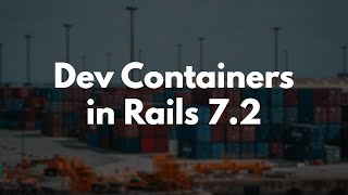 How to use Dev Containers in Rails 72 [upl. by Parish]